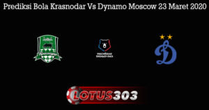 Prediksi Bola Krasnodar Vs Dynamo Moscow 23 Maret 2020