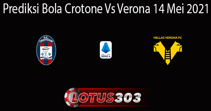 Prediksi Bola Crotone Vs Verona 14 Mei 2021