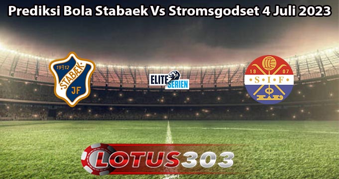 Prediksi Bola Stabaek Vs Stromsgodset 4 Juli 2023